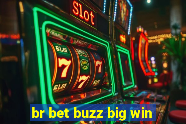 br bet buzz big win